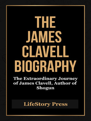cover image of The James Clavell Biography